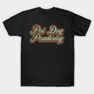 Poi Dog Pondering Vintage Text T-Shirt